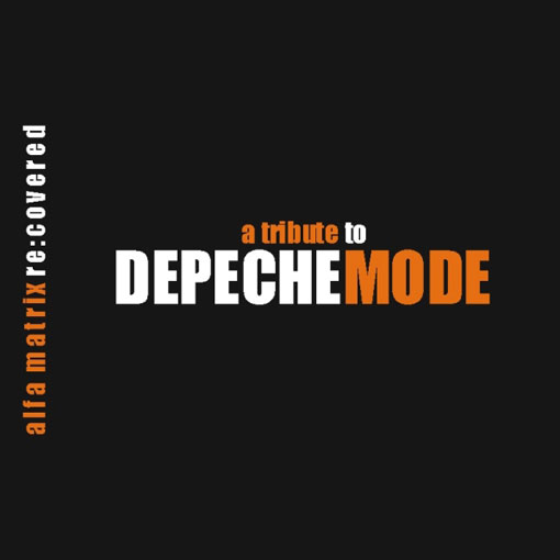 Alfa Matrix re:covered – a tribute to Depeche Mode