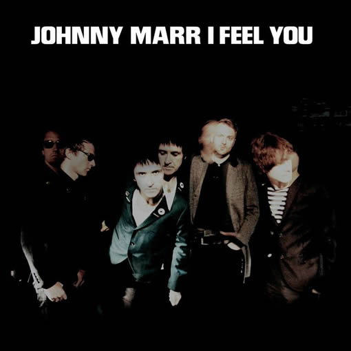 Johnny Marr - I Feel You